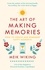 Meik Wiking - The Art of Making Memories - How to Create and Remember Happy Moments.