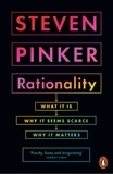 Steven Pinker - Rationality - What It Is, Why It Seems Scarce, Why It Matters.