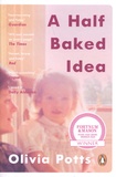 Olivia Potts - A Half Baked Idea - How Grief, Love and Cake Took Me from the Courtroom to Le Cordon Bleu.
