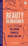 Stylist Magazine - Beauty Reimagined - Life lessons on loving yourself inside and out.