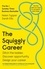 Helen Tupper et Sarah Ellis - The Squiggly Career - The No.1 Sunday Times Business Bestseller - Ditch the Ladder, Discover Opportunity, Design Your Career.