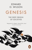 Edward O. Wilson - Genesis - The Deep Origin of Societies.