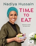 Nadiya Hussain - Time to Eat - Delicious, time-saving meals using simple store-cupboard ingredients.
