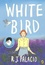 R. J. Palacio - White Bird - A Wonder Story.