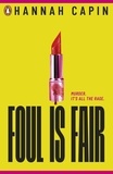 Hannah Capin - Foul is Fair - a razor-sharp revenge thriller for the #MeToo generation.