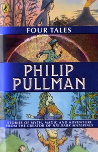 Philip Pullman - Four Tales.