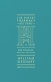 William Sieghart - The Poetry Pharmacy Returns - More Prescriptions for Courage, Healing and Hope.