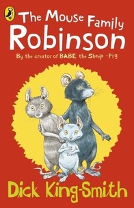 Dick King-Smith - The Mouse Family Robinson.