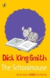Dick King-Smith - The Schoolmouse.