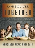 Jamie Oliver - Together - Memorable Meals Made Easy.