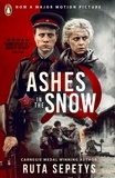 Ruta Sepetys - Ashes in the Snow - Previously Between Shades of Gray.