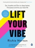 Richie Norton - Lift Your Vibe - Eat, breathe and flow to sleep better, find peace and live your best life.
