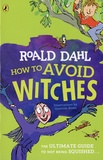 Roald Dahl - How To Avoid Witches.