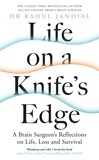 Rahul Jandial - Life on a Knife’s Edge - A Brain Surgeon’s Reflections on Life, Loss and Survival.