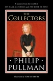 Philip Pullman et Tom Duxbury - The Collectors - A short story from the world of His Dark Materials and the Book of Dust.