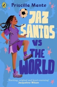 Priscilla Mante - The Dream Team: Jaz Santos vs. the World.