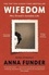 Anna Funder - Wifedom - Mrs. Orwell's invisible life.