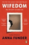 Anna Funder - Wifedom - Mrs Orwell’s Invisible Life.