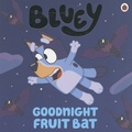  Ludo Studio Pty et Rebecca Gerlings - Bluey  : Goodnight Fruit Bat.