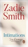 Zadie Smith - Intimations - Six Essays.