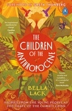 Bella Lack - The Children of the Anthropocene - Stories from the Young People at the Heart of the Climate Crisis.