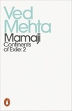 Ved Mehta - Mamaji - Continents of Exile: 2.