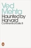 Ved Mehta - Haunted by Harvard - Continents of Exile: 8.