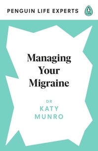 Katy Munro - Managing Your Migraine.