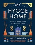 Meik Wiking - My Hygge Home - How to Make Home Your Happy Place.
