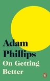 Adam Phillips - On Getting Better.