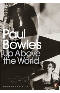 Paul Bowles - Up Above the World.