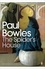 Paul Bowles - The Spider's House.