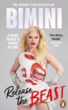 Bimini Bon Boulash et Jules Scheele - Release the Beast - A Drag Queen's Guide to Life.