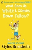 Gyles Brandreth - What Goes Up White and Comes Down Yellow? - The funny, fiendish and fun-filled book of riddles!.