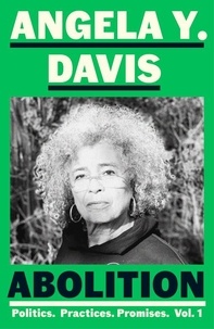 Angela Y. Davis - Abolition: Politics, Practices, Promises, Vol. 1.