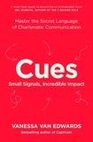 Vanessa Van Edwards - Cues - Master the Secret Language of Charismatic Communication.