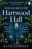 Katie Lumsden - The Secrets of Hartwood Hall - The mysterious and atmospheric gothic novel for fans of Stacey Halls.