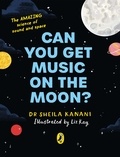 Sheila Kanani et Liz Kay - Can You Get Music on the Moon?.