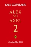 Sam Copeland - Alex vs Axel 2.