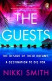 Nikki Smith - The Guests - Escape to the Maldives with the hottest, twistiest thriller of 2024, from the author of The Beach Party.
