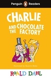 Roald Dahl et Quentin Blake - Penguin Readers Level 3: Roald Dahl Charlie and the Chocolate Factory (ELT Graded Reader).