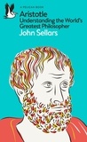 John Sellars - Aristotle - Understanding the World's Greatest Philosopher.