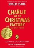 Roald Dahl et Rikin Parekh - Charlie and the Christmas Factory.