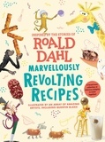 Roald Dahl - Marvellously Revolting Recipes.