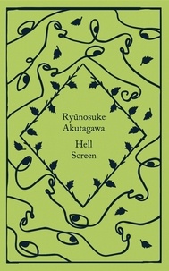 Ryûnosuke Akutagawa et Jay Rubin - Hell Screen.