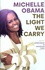 Michelle Obama - The Light We Carry - Overcoming In Uncertain Times.