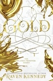Raven Kennedy - The Plated Prisoner Series Tome 5 : Gold.