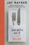 Jay Rayner - Nights Out At Home - Recipes and Stories from 25 years as a Restaurant Critic.