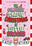 Katie Kirby - The Completely Chaotic Christmas of Lottie Brooks.