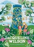 Jacqueline Wilson et Rachael Dean - The Girl Who Wasn't There.